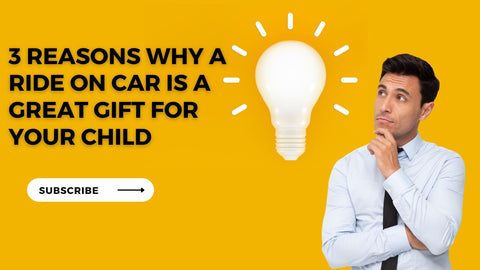 3 Reasons Why A Ride On Car Is A Great Gift For Your Child