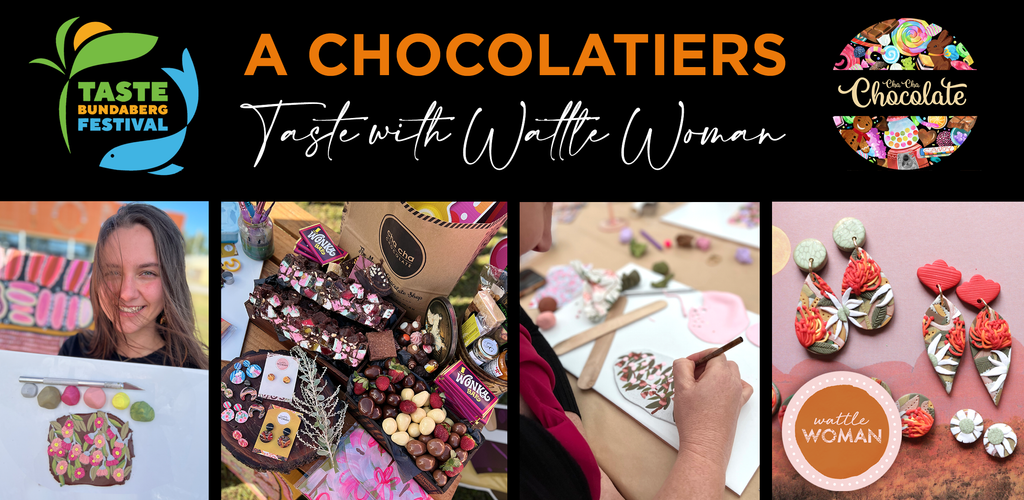 A Chocolatiers Taste with Wattle Woman