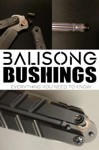 Balisong Bushings, Everything You Need To Know