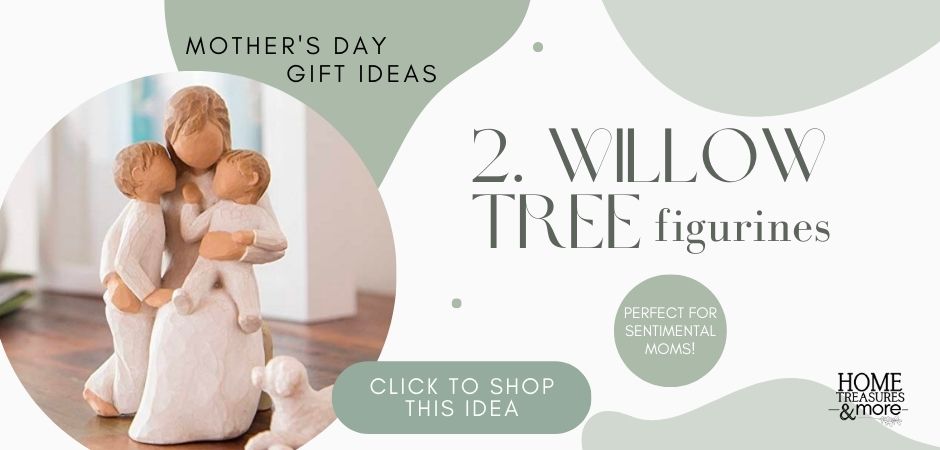 Mother's Day Gift Ideas - Willow Tree Figurines (Personalized Gift Idea)
