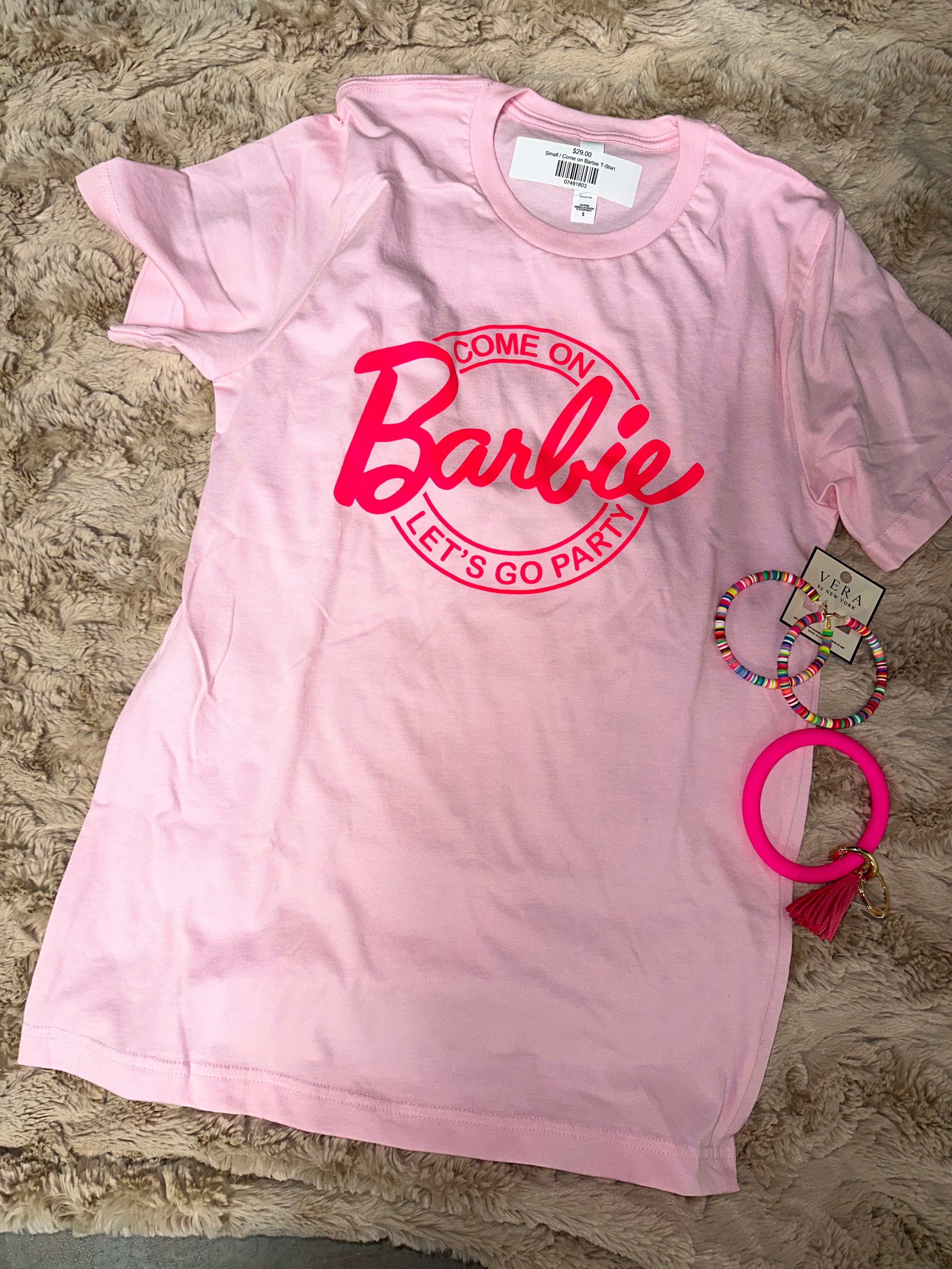 Come on Barbie T-Shirt