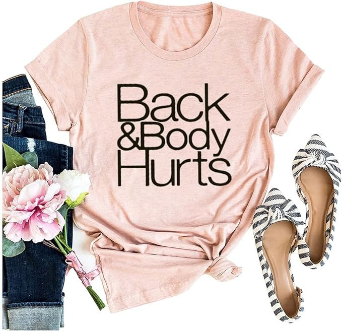 Back and Body Hurts Funny Shirt for T-Shirt Roulette