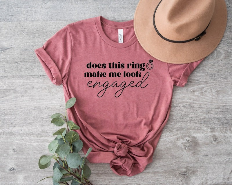 Does This Ring Make Me Look Engaged T-Shirt