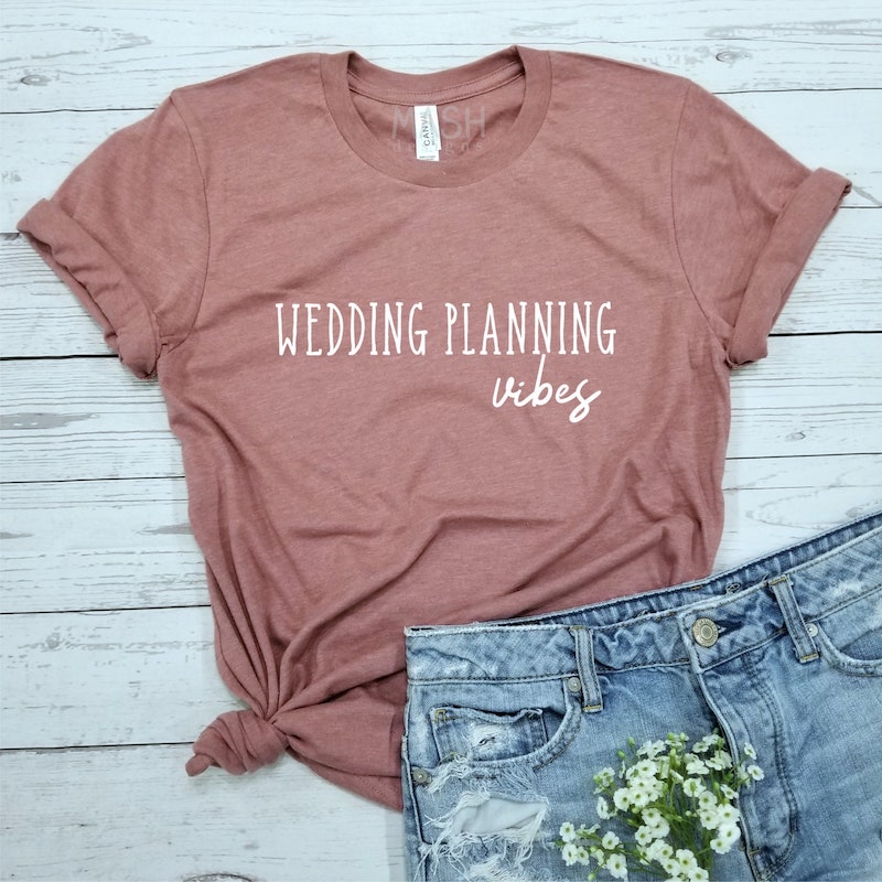 Wedding Planning Vibes T Shirt