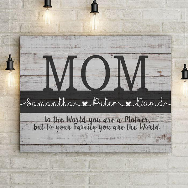 Personalized MOM You Are The World Premium Canvas - LemonsAreBlue