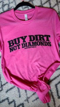 Buy Dirt Not Diamonds Graphic Tee