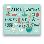 alice waters cooks up a food revolution book cover