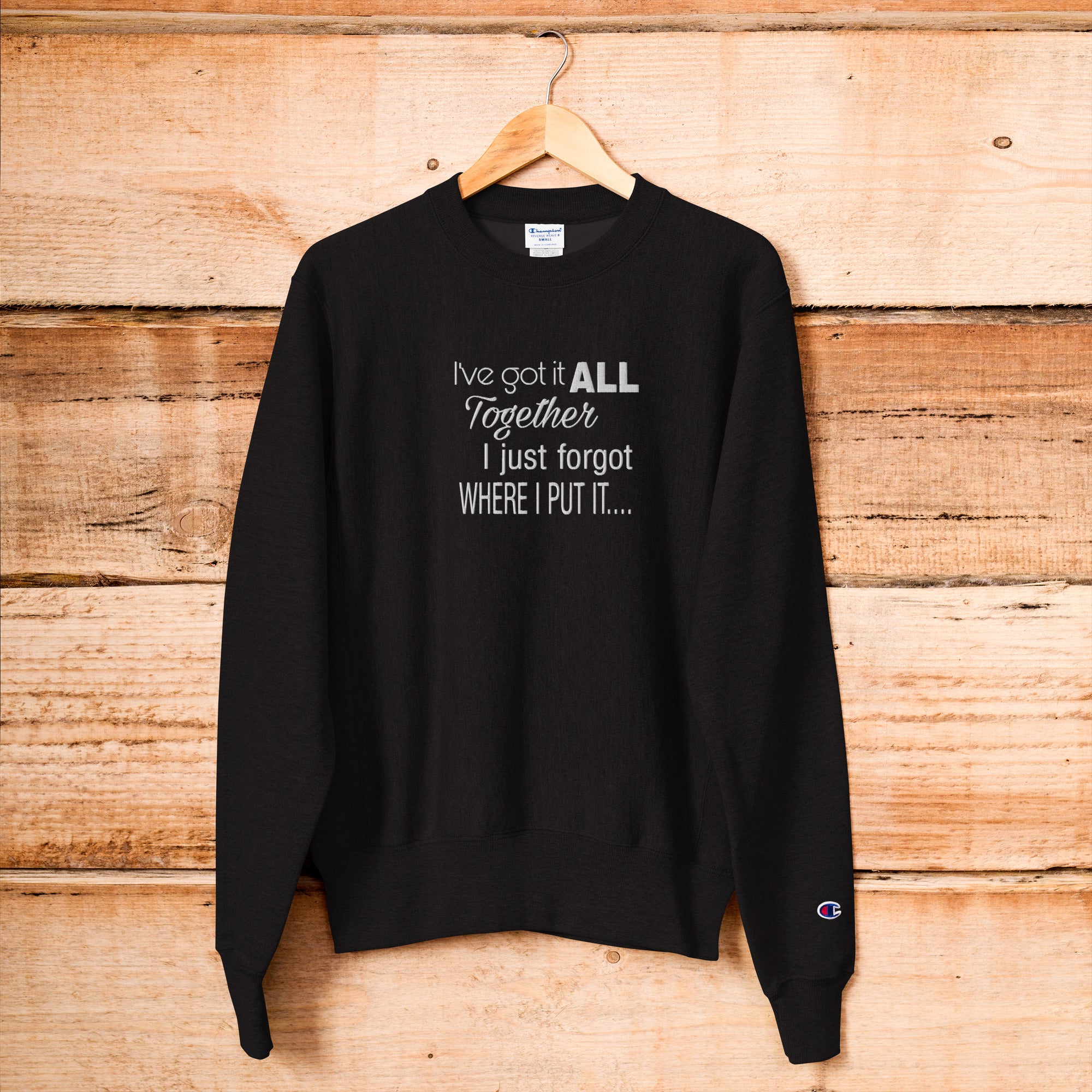 I've Got It All Together Champion Sweatshirt