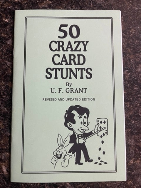 50 Crazy Card Stunts - U. F. Grant