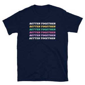 Better Together Short-Sleeve Unisex T-Shirt