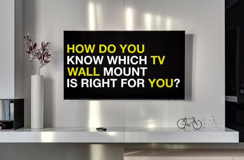 which tv wall mount is right