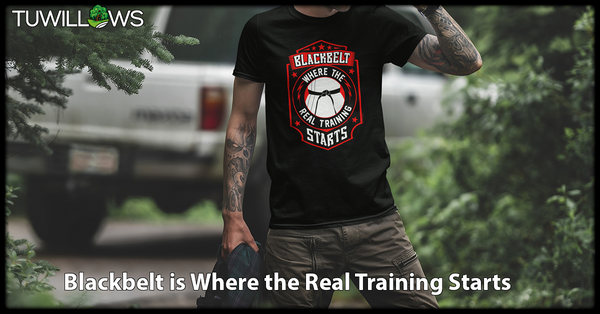 Blackbelt is Where the Real Training Starts - Tshirt