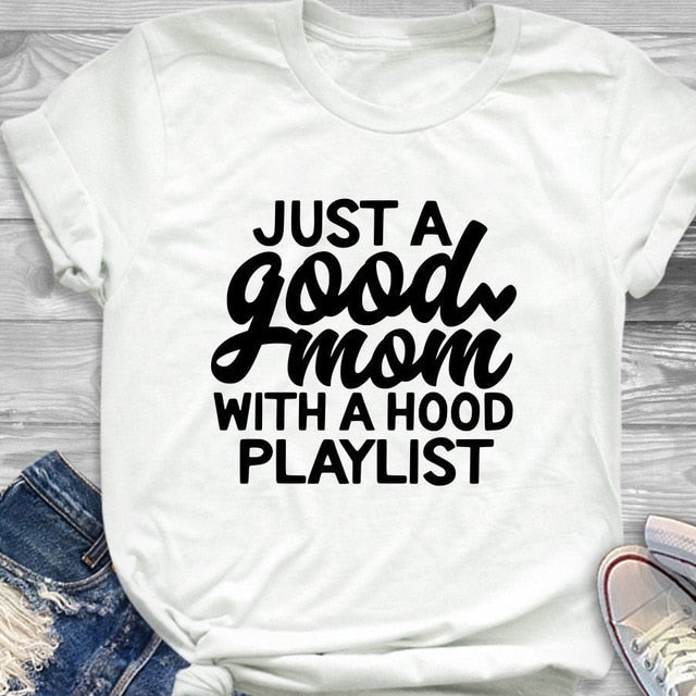 just a good mom with a hood playlist shirt