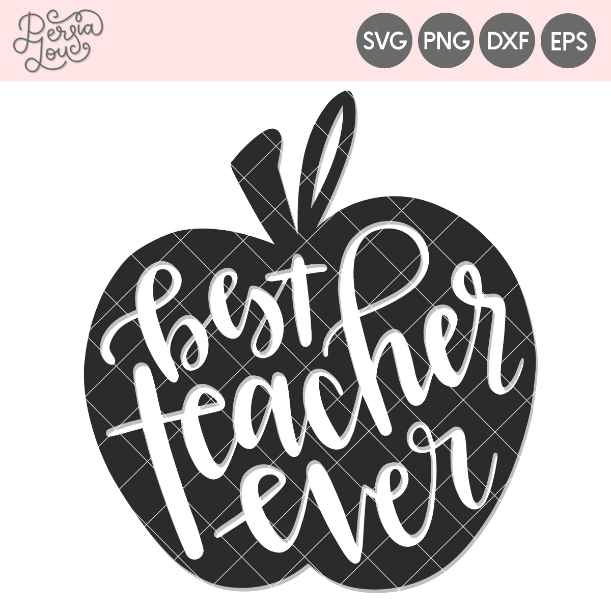 Download Best Teacher Ever Cut File - Persia Lou