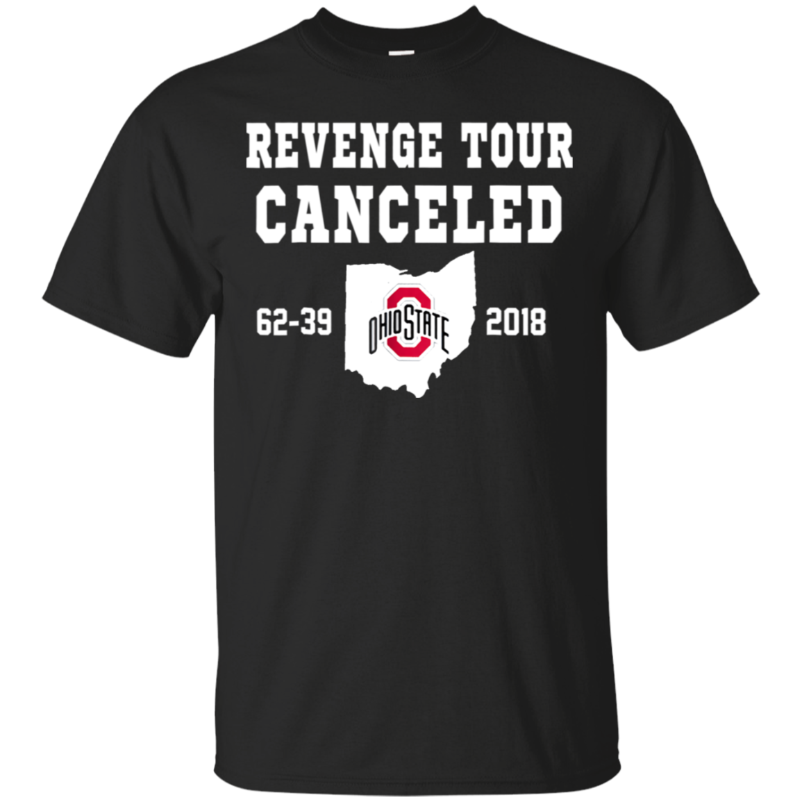 Ohio Revenge Tour 2018 Canceled Shirt G200 Ultra T-shirt