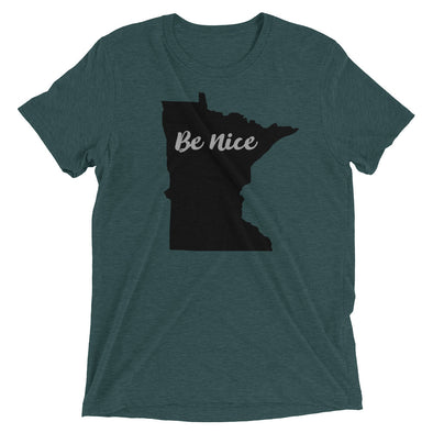 Minnesota Be Nice T-Shirt for Men and Women | Premium Triblend Fabric