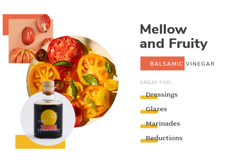 mellow and fruity balsamic vinegar