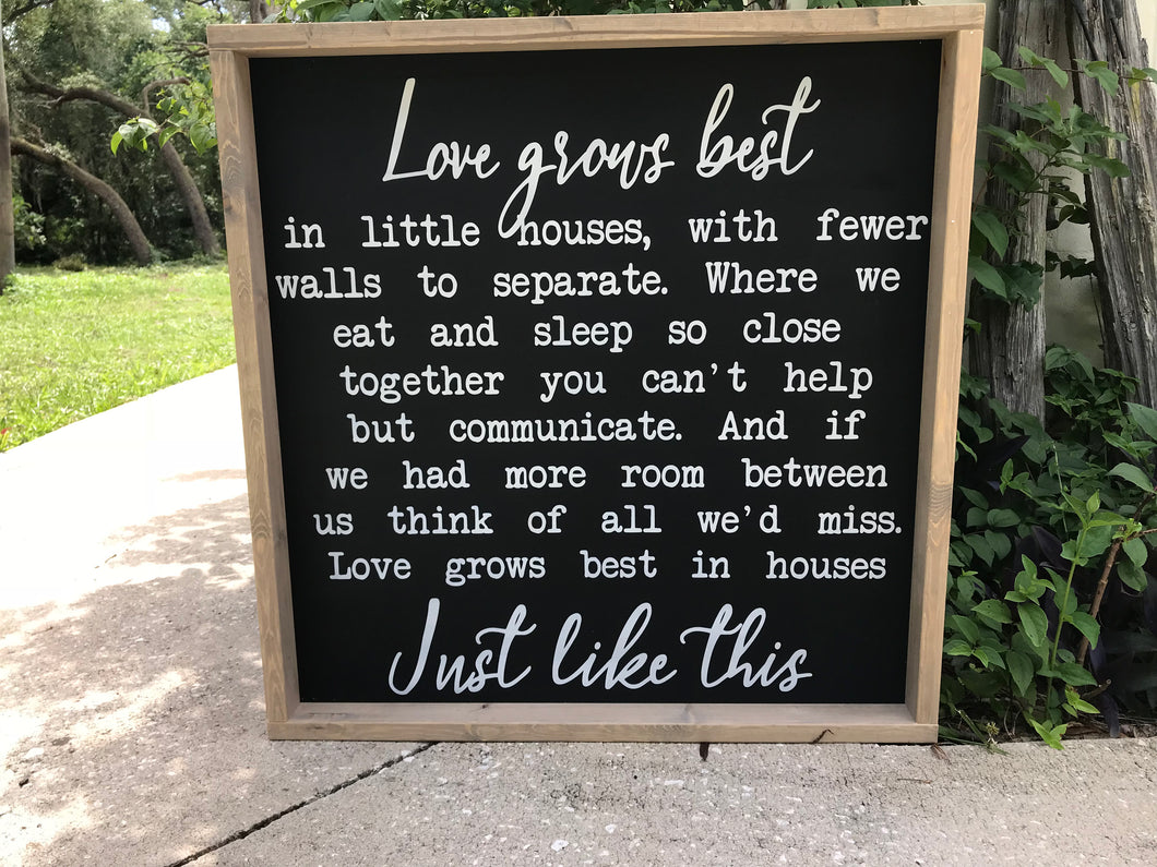 Love Grows Best In Little Houses-Framed Wood Sign