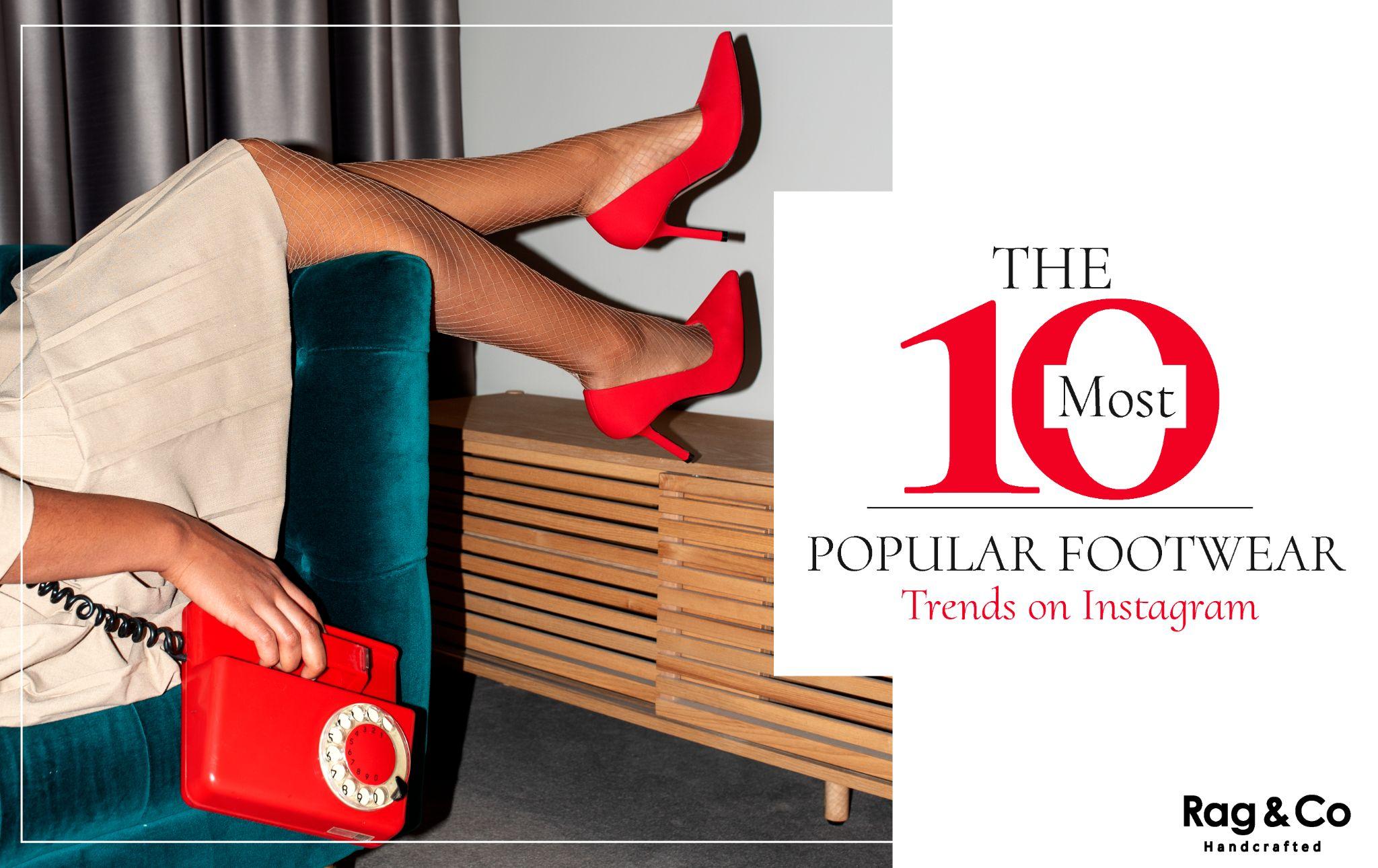 The 10 Most Popular Footwear Trends on Instagram