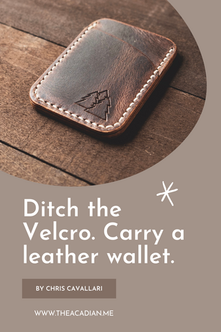 Why you should ditch the velcro and carry a handmade leather wallet