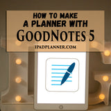 How To Make A Planner With GoodNotes for Free