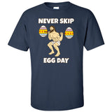Never Skip Egg Day