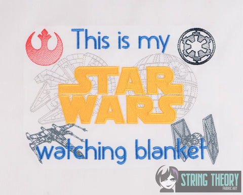 This is my Star Battles Watching blanket 7x11 machine embroidery design WITH and WITHOUT Knockdown stitch