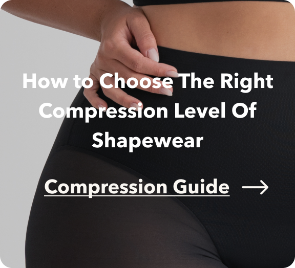 How to Choose The Right Compression Level Of Shapewear