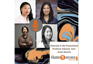 PromoKitchen Podcast: Diversity in the Promotional Products Industry - Anti-Asian Racism