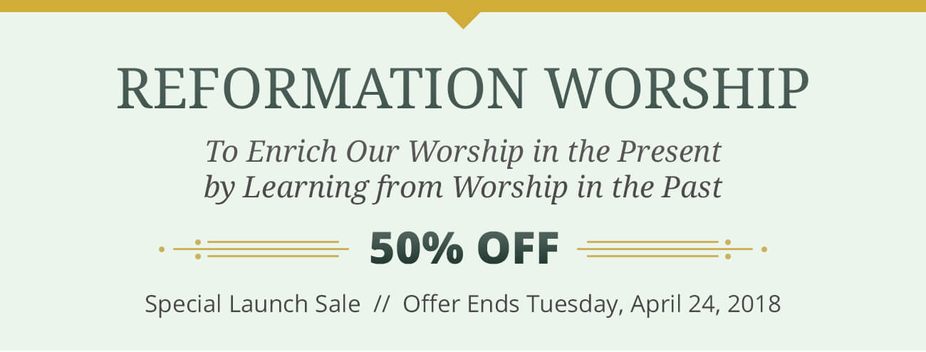 Reformation Worship – Westminster Bookstore