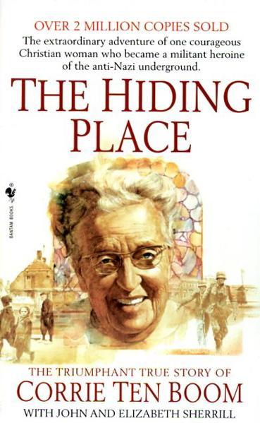 The Hiding Place The Triumphant True Story Of Corrie Ten Boom