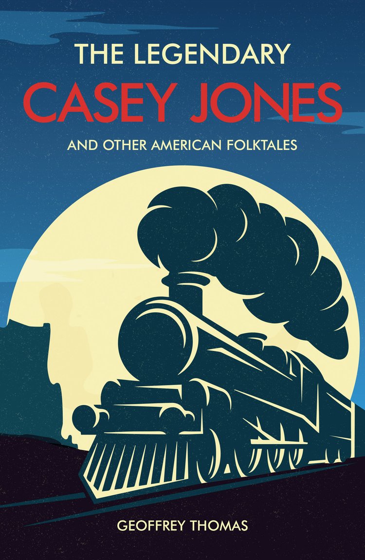 Image of The Legendary Casey Jones and Other American Folktales