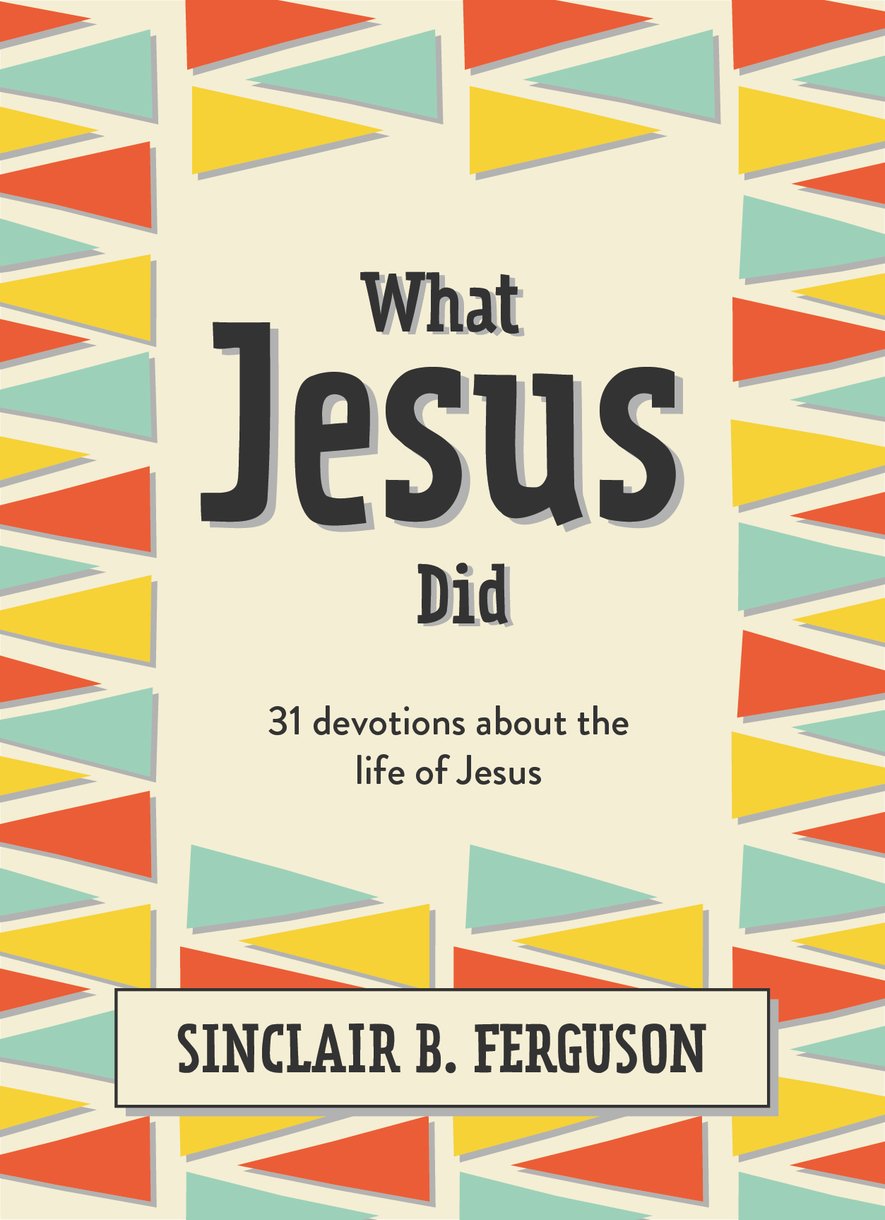 Image of What Jesus Did: 31 Devotions about the Life of Jesus