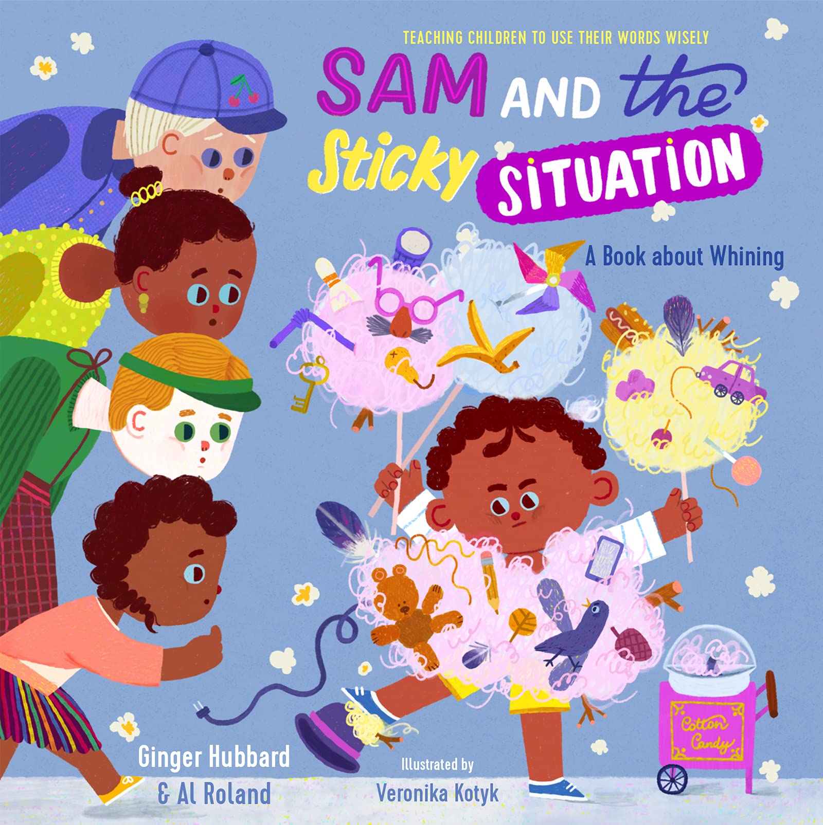 Image of Sam and the Sticky Situation: A Book about Whining (Teaching Children to Use Their Words Wisely)