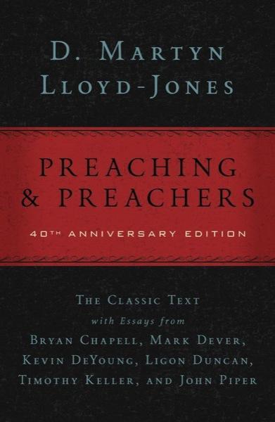 Preaching and Preachers (Deluxe, 40th Anniversary Edition)