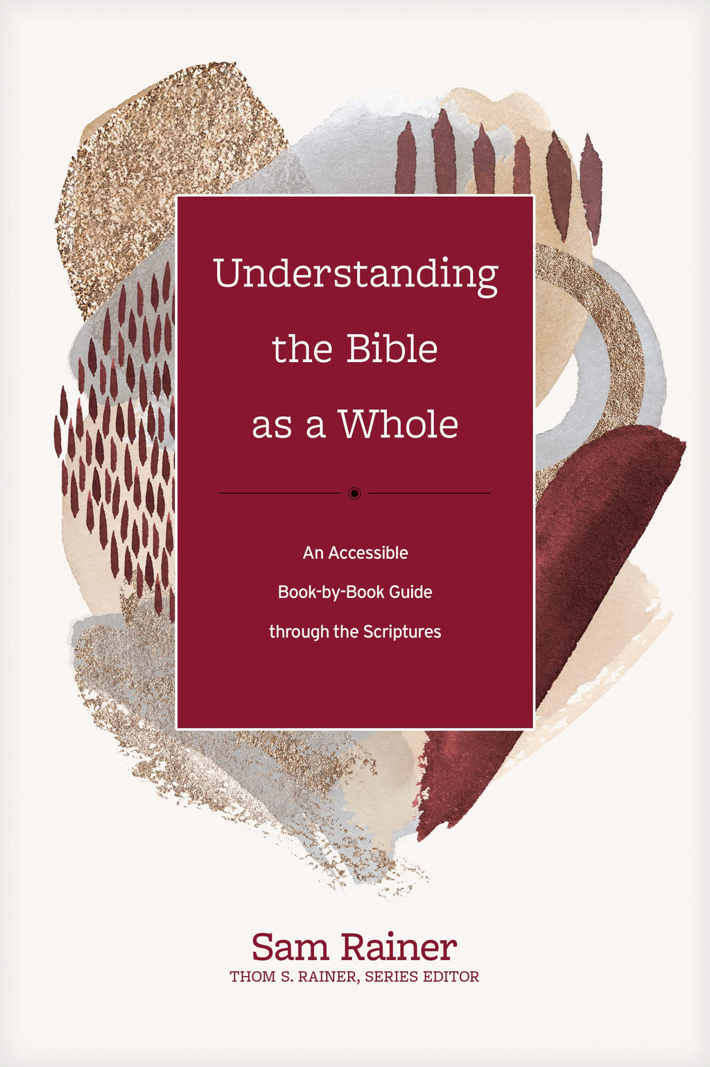 Understanding the Bible as a Whole: An Accessible Book-By-Book Guide  Through the Scriptures (Church Answers Resources)