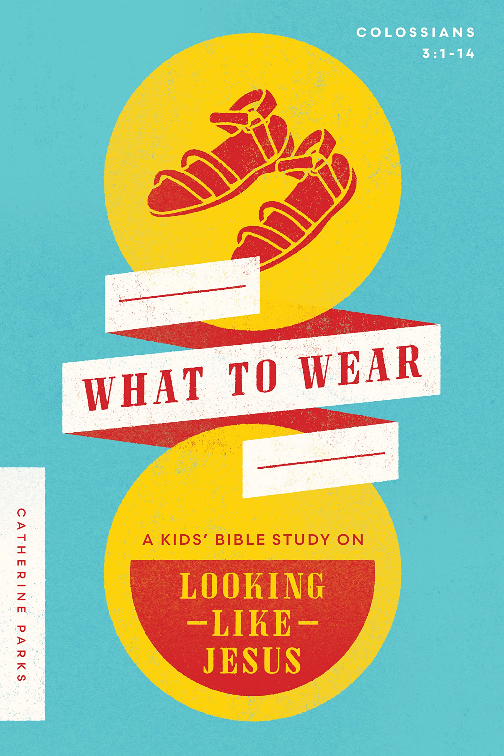 Image of What to Wear: A Kids Bible Study on Looking Like Jesus (Colossians 3:1-14)