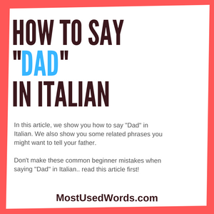 How To Say "Dad" In Italian: Check It Out! – Mostusedwords