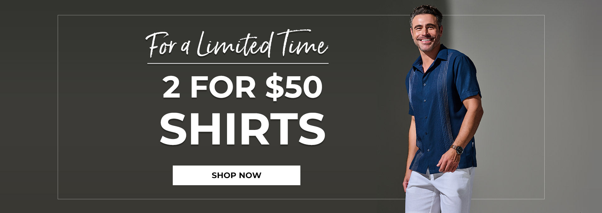 For a Limited Time: 2 for $50 Shirts - Shop Now