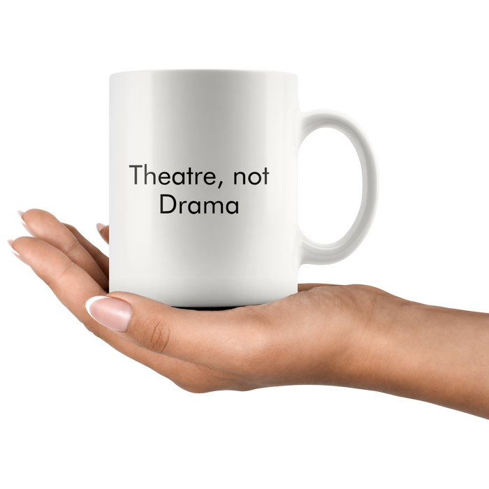 Theatre Mugs (11oz) – Funny Thespian Mug – Theatre Coffee Mugs – Drama Student Mug - Theater Mug – Theatre Geek Mug – Gift Mug