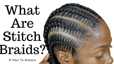 What are stitch braids?