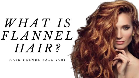what is flannel hair?