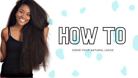 How to grow your natural hair