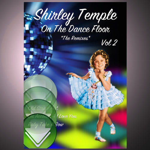 Shirley Temple On The Dance Floor The Remixes Vol 2 Download