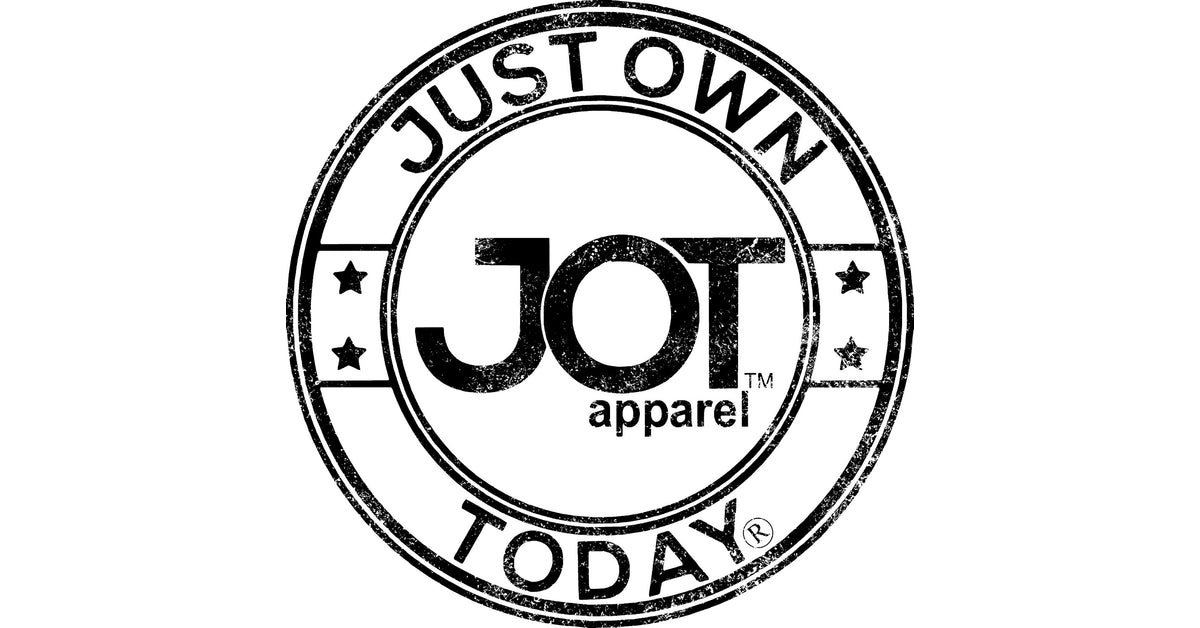 JUST OWN TODAY - JOT apparel