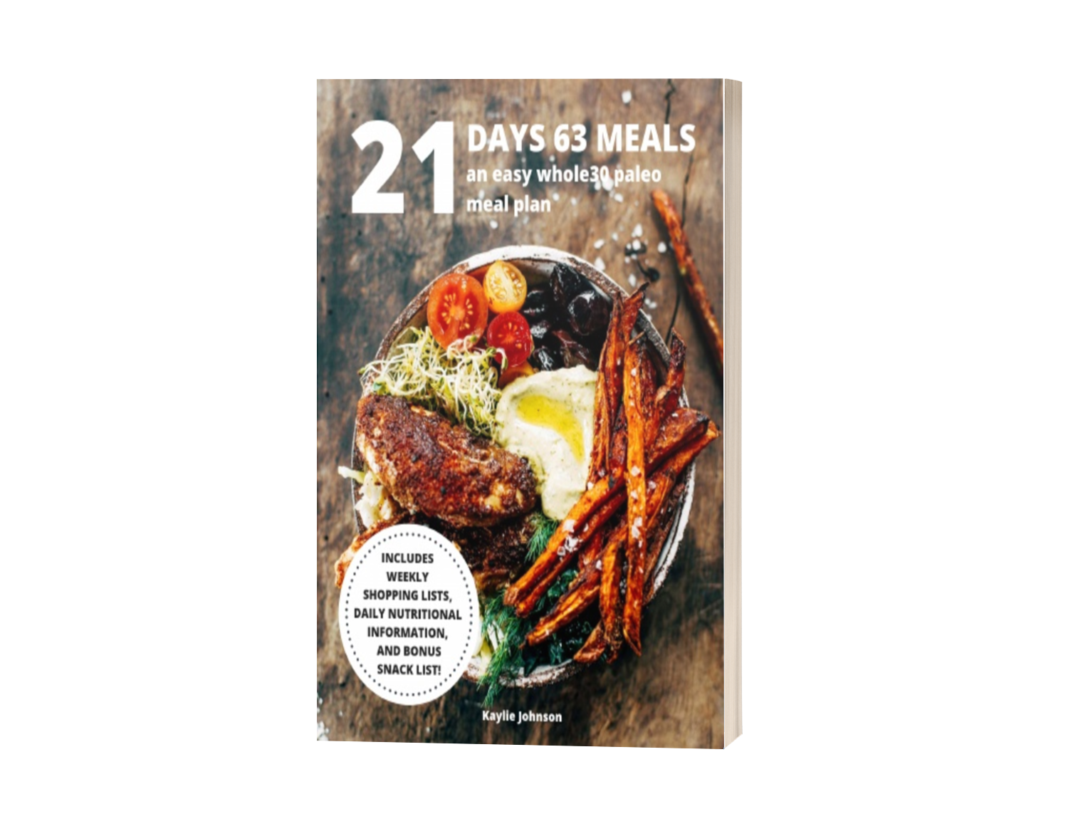 21 Meals 63 Days: An Easy Paleo Whole30 Meal Plan