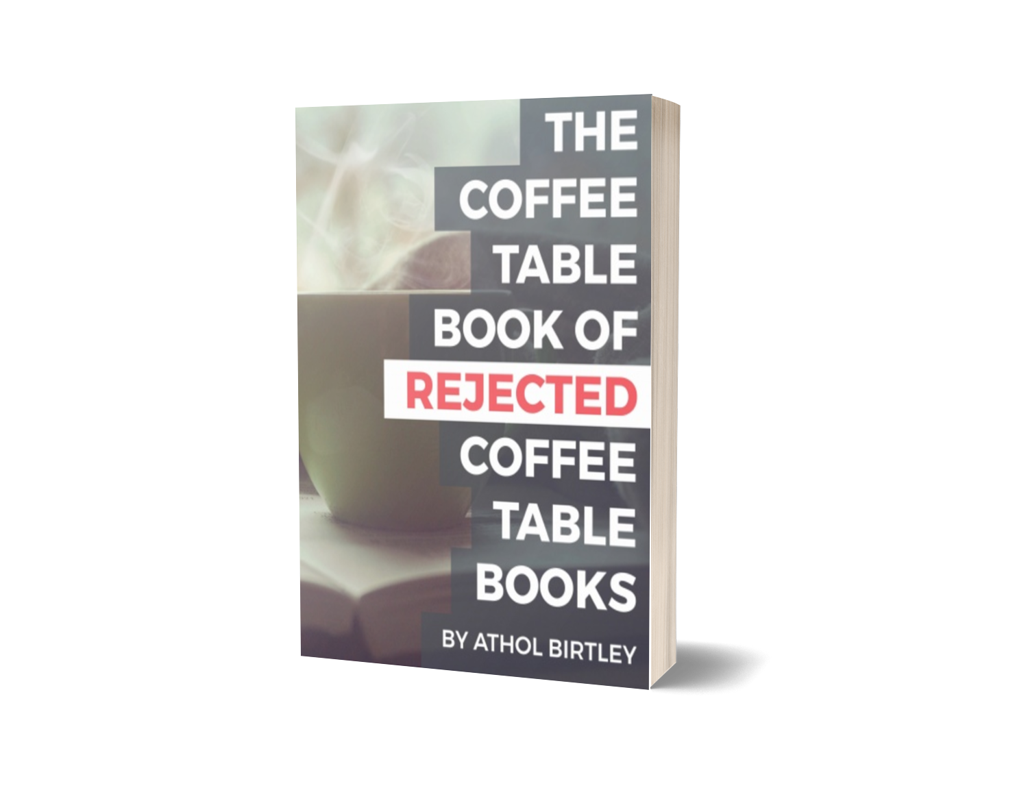 The Coffee Table Book of Rejected Coffee Table Books
