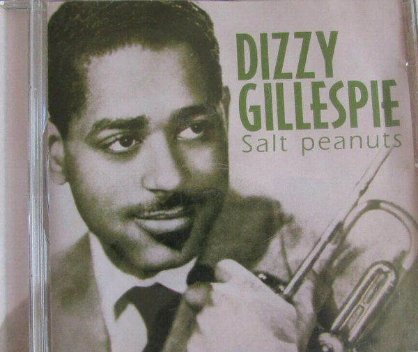 salt peanuts dizzy gillespie