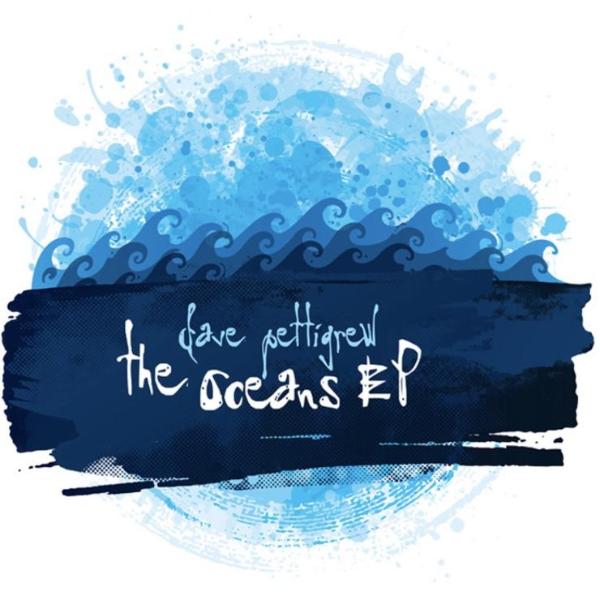 The Oceans Ep - davepettigrew