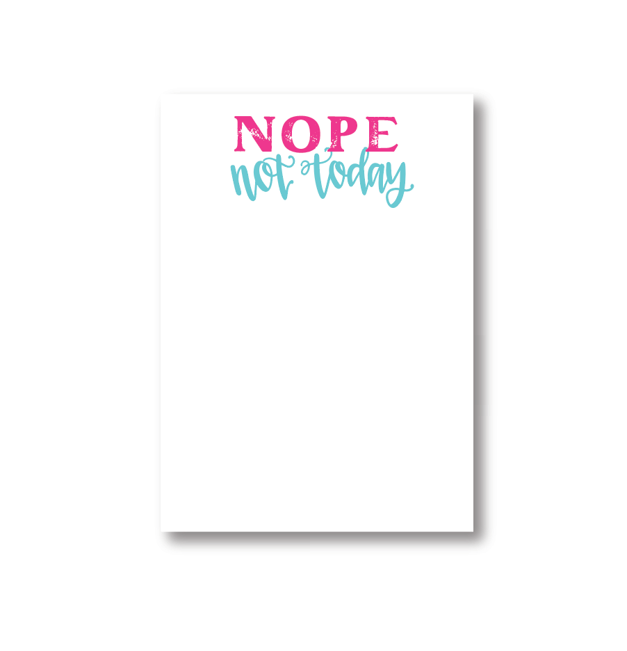 Nope Not Today Notepad
